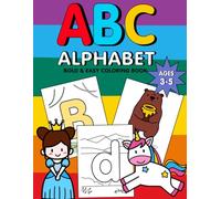 ABC Alphabet Bold & Easy Coloring Book: Learn Letters A to Z with Big , Simple and Cute Images Perfect First Alphabet Coloring Book for Kids Ages 3,4 ... for Toddler , Preschool, and Kindergarten