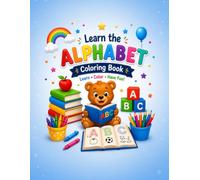 ABC Alphabet Coloring and Tracing Book for Kids: Learn Letters A-Z Through Fun Coloring, Handwriting Practice, and Early Learning Activities for Preschoolers and Kindergarten Children
