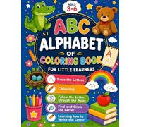 ABC Alphabet Coloring Book for Kids Ages 3-6: A to Z Letter Coloring Pages with Cute Animal & Object Illustrations | Learn the Alphabet, Build Fine ... Preschool, Pre-K & Kindergarten Activity Book