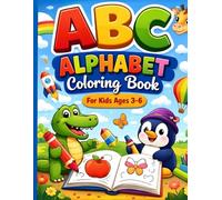 ABC Alphabet Coloring Book for Kids Ages 3-6 | Learn Letters A to Z with Cute and Easy Pictures: Fun and Educational Letter Learning Book with Big ... Toddlers, Preschoolers & Kindergarten Kids