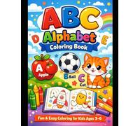 ABC Alphabet Coloring Book for Kids Ages 3-7: Fun & Easy Letter Coloring Pages to Learn Alphabets, Improve Handwriting and Boost Early Learning Skills for Preschool & Kindergarten Children