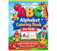 ABC Alphabet Coloring Book for Kids: Learn Letters A to Z with Fun Tracing and Coloring Worksheets for Preschool & Kindergarten
