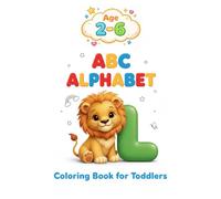 ABC Alphabet Coloring Book for Toddlers: Fun and Easy Learning with Animals and Objects for Kids Ages 2-6: Big and Simple Illustrations for Toddlers, ... Objects, Perfect for Boys & Girls Ages 2-6