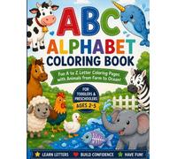 ABC Alphabet Coloring Book: Fun A to Z Letter Coloring Pages for Toddlers & Preschoolers | Learn the Alphabet While Building Fine Motor Skills | Ages 2 to 5