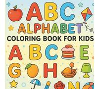 ABC Alphabet Coloring Pages for Kids: Big, Simple A-Z Pictures with Bold Outlines: Easy A-Z Letters and Simple Pictures for Toddlers & Preschool