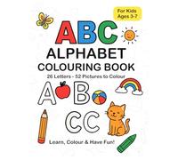 ABC Alphabet Colouring Book: 26 Letters • 52 Pictures to Colour | Age 3-7 | Kids fun Activity book for Growth & devlopment | Alphabet Letters & ... | Best gift for Preschoolers & Toddlers