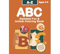 ABC: Alphabet Fun & Animal Coloring Book for Kids Ages 3-5 | Large Letters with Cute Animals, Fruits & Toys | Hours of Fun and Creativity for Toddlers & Preschoolers