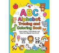 ABC Alphabet Tracing and Coloring Book: Learn Letters, Trace Words, and Color Fun Objects from A to Z