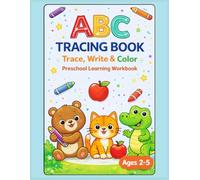 ABC Alphabet Tracing Book for Kids Ages 2-5: Trace, Write & Color: Preschool Handwriting Workbook to Learn Letters A-Z with Alphabet Tracing and Coloring Activities