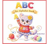 ABC: An Alphabet Book (Pip & Pearl Early Learning Series)