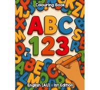 ABC and 123: A Colouring Adventure for Little Explorers!: Discovering Letters and Numbers with Colours and Fun!