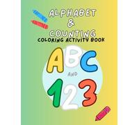 ABC and 123: Alphabet and Counting Coloring and Activity Book (Children’s Activity and Coloring Books)