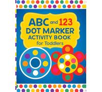 ABC and 123 Dot Marker Activity Book for Toddlers: Alphabet and Number Learning with Cars, Trucks, and More Vehicles for Toddlers & Preschool Kids.