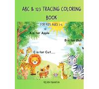 ABC and 123 Tracing Coloring Book: Fun Early Learning Workbook for Kids Ages 3-6 to Trace Letters, Numbers, and Enjoy Creative Coloring (Fun & Educational Coloring Books for Kids)