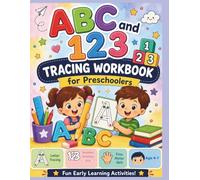 ABC and 123 Tracing Workbook for Preschoolers: Fun Handwriting Practice for Kids Ages 4-7 | Learn Letters, Numbers 0-9, Pen Control, and Early Writing Skills