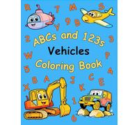 ABC and 123 Vehicles Coloring Book: A coloring book on vehicles for ages 2-5