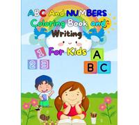 ABC and Number Coloring Book and Writing For Kids: Learn Alphabet A-Z, Numbers 1-15, Trace and Color - Fun Handwriting and Coloring Practice for Toddlers and Preschoolers