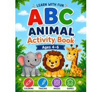 ABC Animal Activity Book for Kids Ages 4-6: Coloring, Tracing, Mazes & Fun Learning Games