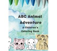 ABC Animal Adventure: A Children’s Coloring Book