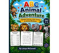 ABC Animal Adventure: Alphabet Coloring, Letter Tracing and Activity Workbook for Kids Ages 3-6