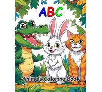 ABC Animal Adventure Coloring Book: Adorable Animal Friends from A to Z - Fun and Easy Alphabet Coloring for Toddlers and Kids ages 2-5
