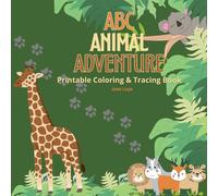 ABC Animal Adventure - Printable Coloring & Tracing Book for Kids (A-Z Animals): Learn Letters & Animals While Coloring & Tracing!