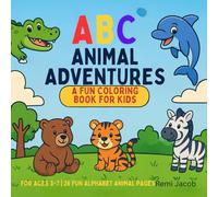 ABC Animal Adventures - A Fun Learning Colouring Book for Kids (Ages 3-7)