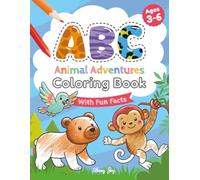 ABC Animal Adventures Coloring Book: Discover Simple Fun Facts and Learn the Alphabet While Coloring Bold Animals from A to Z - For Kids Ages 3-6, Preschool & Kindergarten