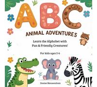ABC Animal Adventures: Learn the Alphabet with Fun & Friendly Creatures!