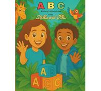 ABC Animal Adventures with Stella and Ollie: Explore Letters, Sounds & Animal Fun from A to Z with Stella and Ollie!
