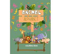 ABC Animal Alphabet Adventure: Coloring Book for Toddlers & Kids: Learn ABCs and Boost Vocabulary with Adorable Animals from A to Z!