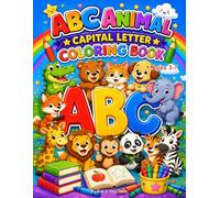 ABC Animal Capital Letter Coloring Book for Kids Ages 3-7: Learn Uppercase Letters A-Z with Cute Animals | Fun Alphabet Coloring Activities for ... Kindergarteners & Early Learners Ages 3-7