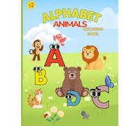 ABC Animal Coloring Adventure: A Fun Animal Alphabet Coloring Book for Toddlers and Preschoolers to Learn Letters from A to Z