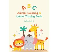 ABC Animal Coloring and Letter Tracing Book: A Fun A-Z Animal Coloring and Handwriting Practice Book for Preschoolers and Kindergarteners