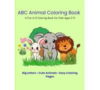 ABC Animal Coloring Book: A Fun A-Z Coloring Book for Kids Ages 2-5