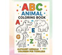 ABC Animal Coloring Book, Alphabet Animals Coloring for Toddlers: Fun and Educational ABC Coloring Book - Learn the Alphabet with Cute Animals for Toddlers and Preschoolers