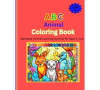 ABC Animal Coloring Book: Alphabet Learning Activity for Kids Ages 2 to 8 (ABC Coloring Books)
