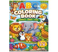 ABC Animal Coloring Book Animals, Birds & Fish For Ages 3-6: Learn Alphabet with Cute Animals, Birds & Fish | Preschool Learning Coloring Book