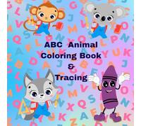 ABC Animal Coloring Book: Coloring pages with animals and alphabet tracing for preschool children ages 2-5