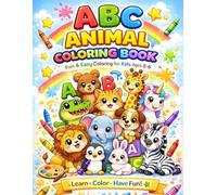 ABC Animal Coloring Book for Kids Ages 2-6: Fun & Easy Alphabet Animal Coloring Pages for Toddlers and Preschool Kids | Learn Letters A-Z While Coloring Cute Animals