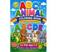 ABC Animal Coloring Book for Kids Ages 3-5: Learn the Alphabet from A to Z with Cute Animals | Fun and Easy Coloring Pages for Preschoolers and Toddlers