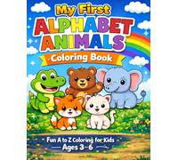 ABC Animal Coloring Book for Kids Ages 3-6: A Fun A to Z Animal Coloring Adventure for Kids Ages 3-6 | Learn Letters While Coloring Cute Animals