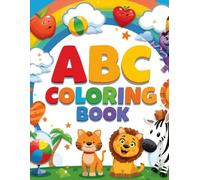 ABC Animal Coloring Book for Kids Ages 3-6: A to Z Cute Animal Coloring Pages for Preschool & Kindergarten: Fun Alphabet Learning with Adorable ... & Easy Coloring Pages for Little Hands