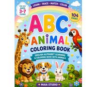 ABC Animal Coloring Book for Kids Ages 3-7: Learn the Alphabet, Find Matching Animals, Discover Favorite Foods & Practice English Letters: A Fun ... Coloring Pages and Early Learning Games