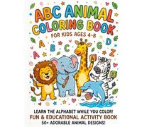ABC Animal Coloring Book for Kids Ages 4-8: Learn the Alphabet with Cute Animals from A to Z | Fun and Easy Coloring Pages for Boys and Girls