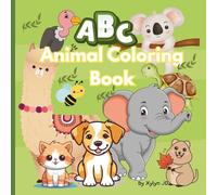 ABC Animal Coloring Book for Kids: Alphabets and Animals Educational Coloring Pages for Preschool Ages 3-6