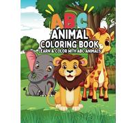 ABC Animal Coloring Book for Kids: Learn Letters and Animals Through Fun Coloring Activities: An Educational and Fun Way for Kids to Practice Letters, Learn Animals, and Explore Creativity