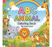 ABC Animal Coloring Book for Kids: Learn the Alphabet with Cute and Easy Animal Coloring Pages for Toddlers and Preschoolers Ages 3-6