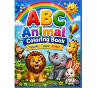 ABC Animal Coloring Book for Kids: Learn the Alphabet with Cute Animals, Coloring & Letter Tracing