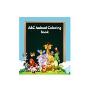 ABC Animal Coloring Book: Fun and Easy Alphabet Coloring Pages from A to Z for Kids Ages 3-8 | Learn Letters with Cute Animals
